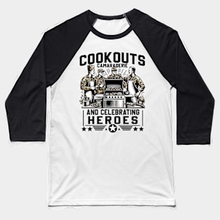 Cookouts, Camaraderie and Celebrating Heroes, memorial day Baseball T-Shirt